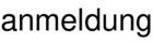 anmeldung
